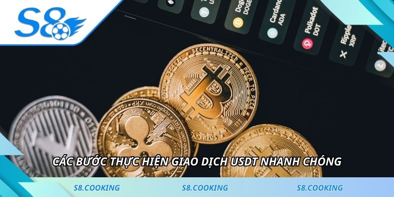 Các bước thực hiện giao dịch USDT nhanh chóng