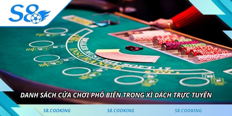 Danh sách cửa chơi phổ biến trong xì dách trực tuyến