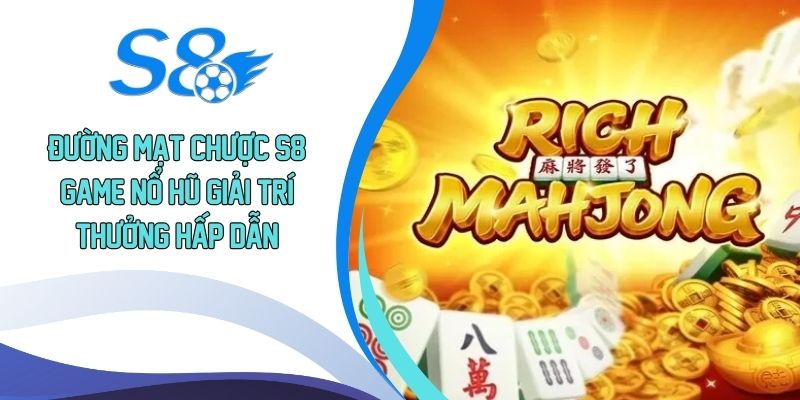Đường mạt chược S8