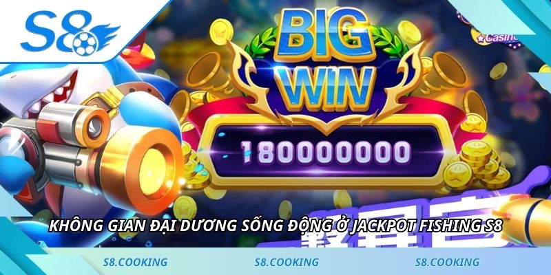 Không gian đại dương sống động ở Jackpot Fishing S8