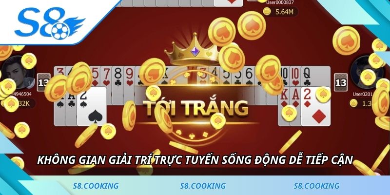 Không gian giải trí trực tuyến sống động dễ tiếp cận