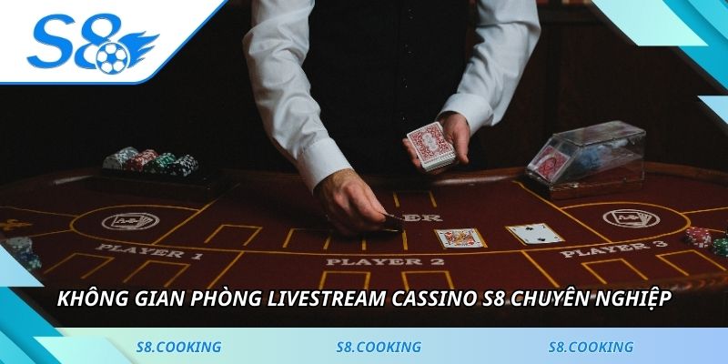 Không gian phòng livestream cassino S8 chuyên nghiệp