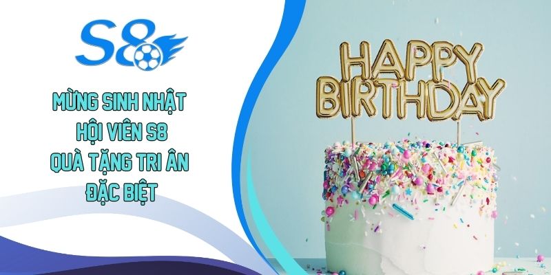 Mừng sinh nhật hội viên S8