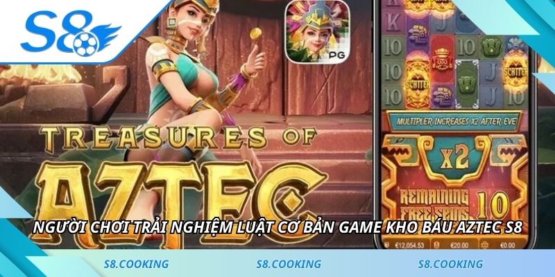 Người chơi trải nghiệm luật cơ bản game kho báu Aztec S8