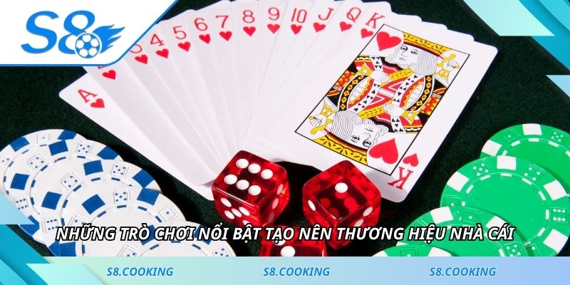 Những trò chơi nổi bật tạo nên thương hiệu nhà cái