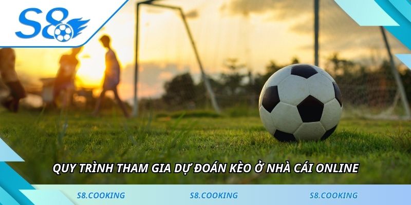 Quy trình tham gia dự đoán kèo ở nhà cái online