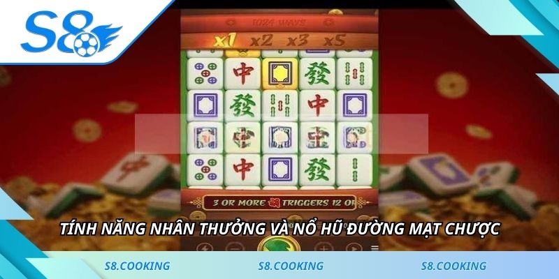 Tính năng nhân thưởng và nổ hũ đường mạt chược